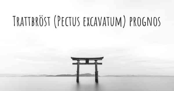 Trattbröst (Pectus excavatum) prognos