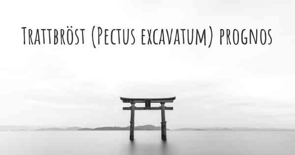 Trattbröst (Pectus excavatum) prognos