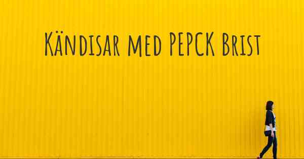 Kändisar med PEPCK Brist