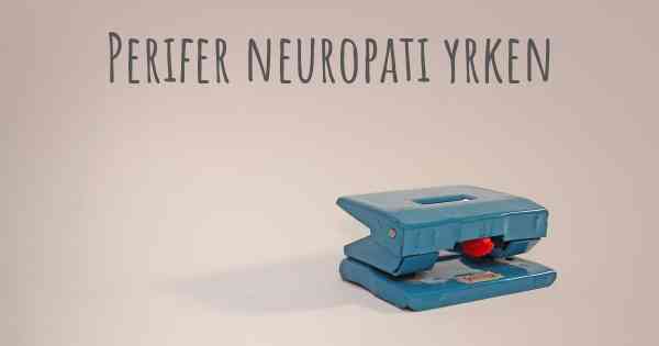 Perifer neuropati yrken