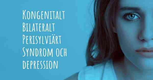 Kongenitalt Bilateralt Perisylviärt Syndrom och depression