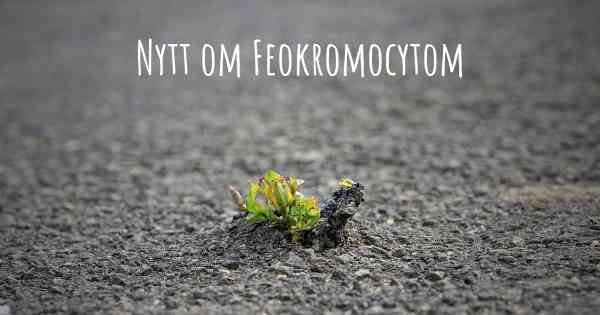 Nytt om Feokromocytom