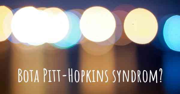 Bota Pitt-Hopkins syndrom?