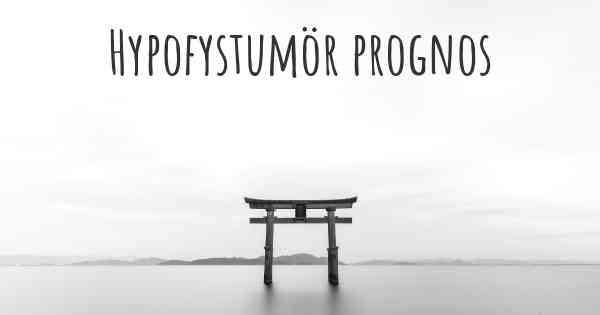 Hypofystumör prognos