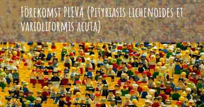 Förekomst PLEVA (Pityriasis lichenoides et varioliformis acuta)