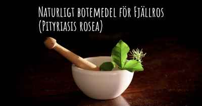 Naturligt botemedel för Fjällros (Pityriasis rosea)