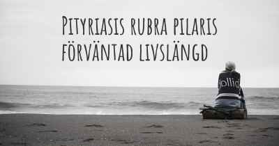 Pityriasis rubra pilaris förväntad livslängd