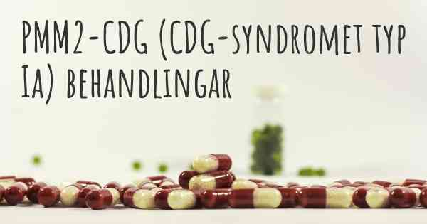 PMM2-CDG (CDG-syndromet typ Ia) behandlingar