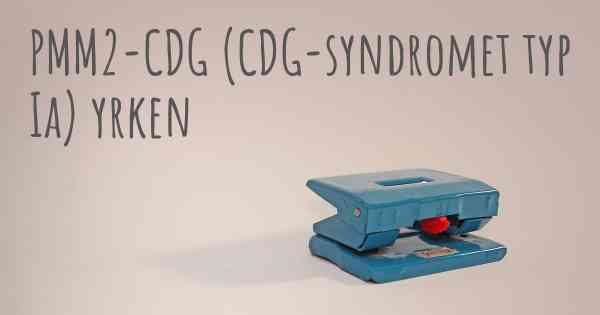 PMM2-CDG (CDG-syndromet typ Ia) yrken