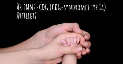 Är PMM2-CDG (CDG-syndromet typ Ia) ärftligt?