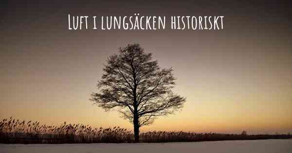 Luft i lungsäcken historiskt