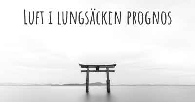 Luft i lungsäcken prognos