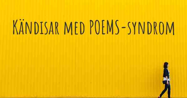 Kändisar med POEMS-syndrom