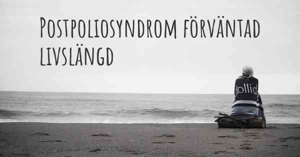 Postpoliosyndrom förväntad livslängd