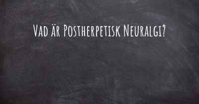 Vad är Postherpetisk Neuralgi?