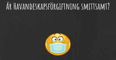 Är Havandeskapsförgiftning smittsamt?