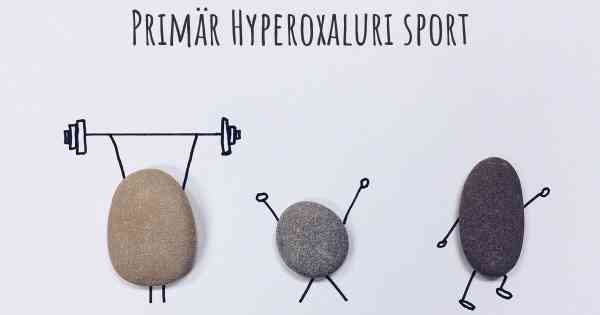 Primär Hyperoxaluri sport