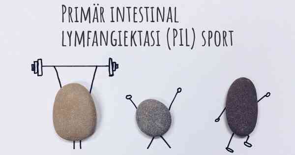 Primär intestinal lymfangiektasi (PIL) sport