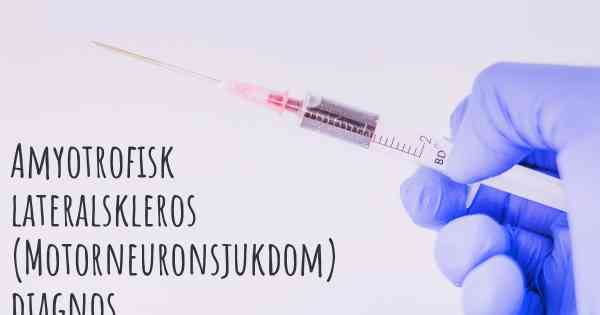 Amyotrofisk lateralskleros (Motorneuronsjukdom) diagnos