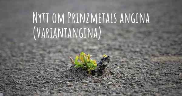 Nytt om Prinzmetals angina (Variantangina)