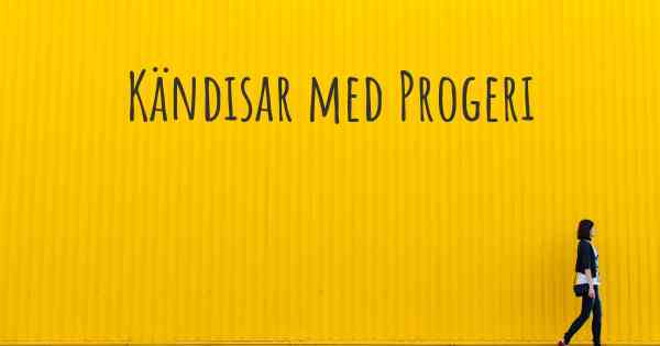 Kändisar med Progeri