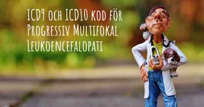 ICD9 och ICD10 kod för Progressiv Multifokal Leukoencefalopati