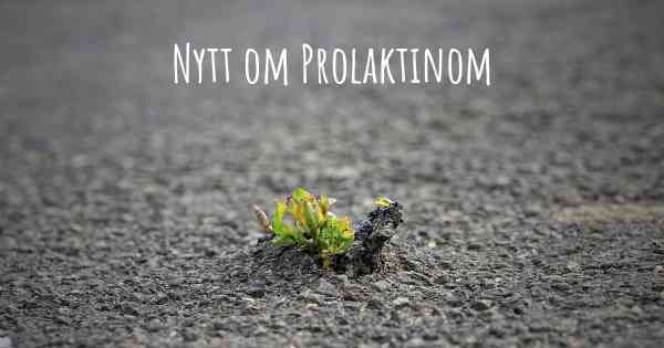 Nytt om Prolaktinom