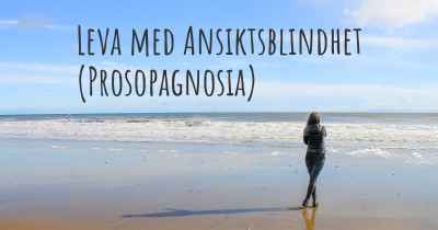 Leva med Ansiktsblindhet (Prosopagnosia)