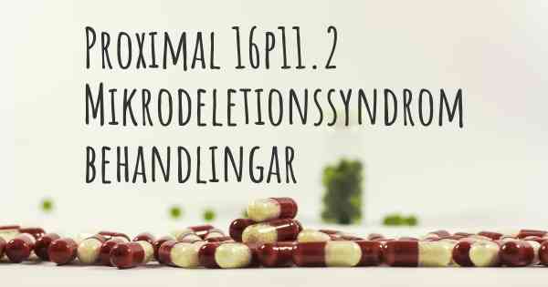 Proximal 16p11.2 Mikrodeletionssyndrom behandlingar