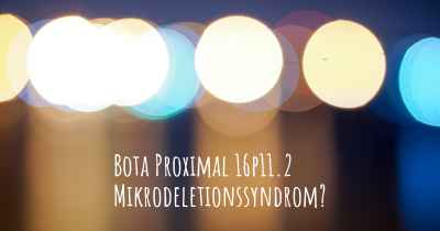 Bota Proximal 16p11.2 Mikrodeletionssyndrom?