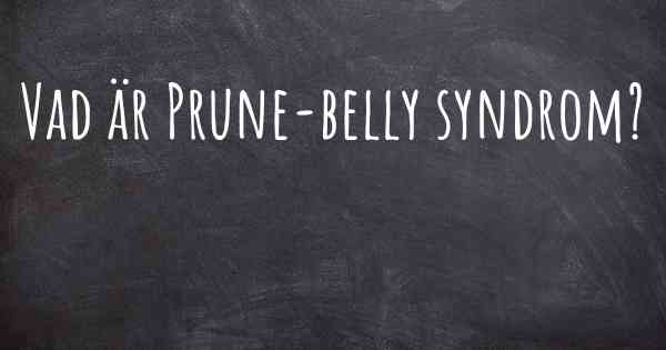 Vad är Prune-belly syndrom?