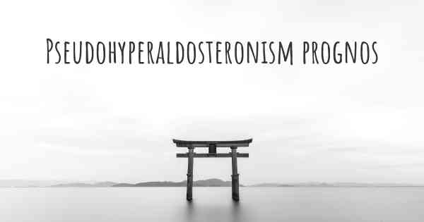 Pseudohyperaldosteronism prognos