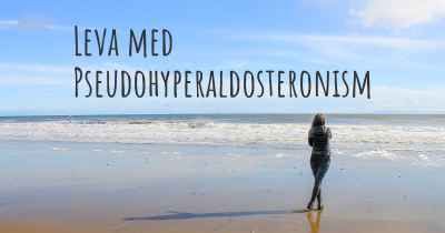 Leva med Pseudohyperaldosteronism