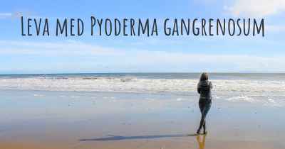 Leva med Pyoderma gangrenosum