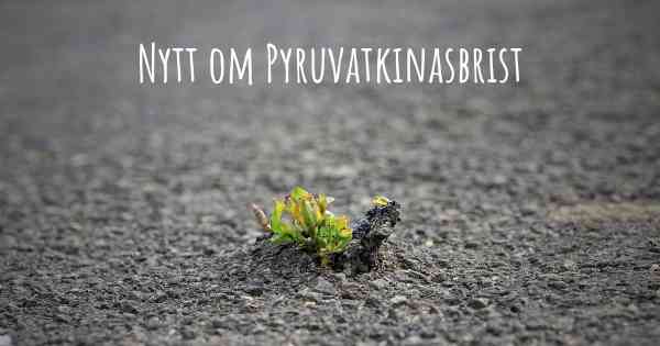 Nytt om Pyruvatkinasbrist