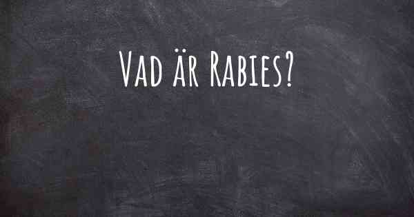 Vad är Rabies?