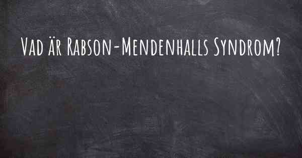 Vad är Rabson-Mendenhalls Syndrom?