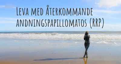 Leva med Återkommande andningspapillomatos (RRP)