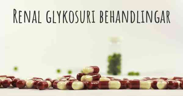 Renal glykosuri behandlingar