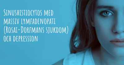 Sinushistiocytos med massiv lymfadenopati (Rosai-Dorfmans sjukdom) och depression