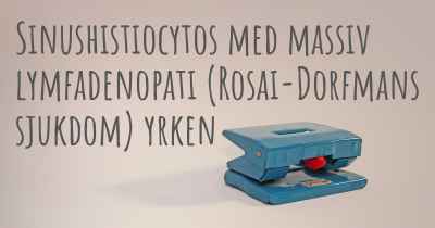 Sinushistiocytos med massiv lymfadenopati (Rosai-Dorfmans sjukdom) yrken