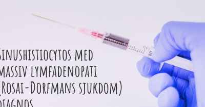 Sinushistiocytos med massiv lymfadenopati (Rosai-Dorfmans sjukdom) diagnos