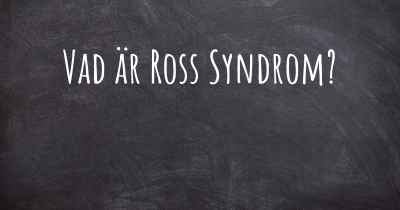 Vad är Ross Syndrom?