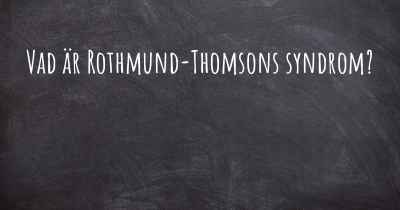 Vad är Rothmund-Thomsons syndrom?