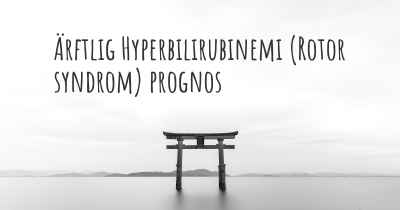 Ärftlig Hyperbilirubinemi (Rotor syndrom) prognos