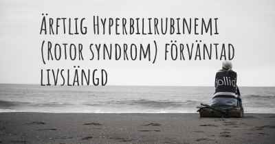 Ärftlig Hyperbilirubinemi (Rotor syndrom) förväntad livslängd