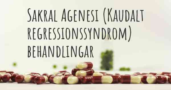 Sakral Agenesi (Kaudalt regressionssyndrom) behandlingar