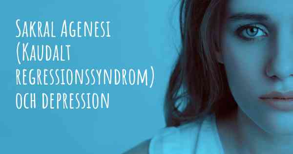 Sakral Agenesi (Kaudalt regressionssyndrom) och depression