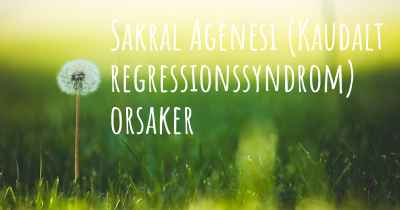 Sakral Agenesi (Kaudalt regressionssyndrom) orsaker