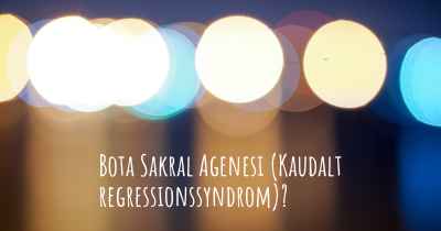 Bota Sakral Agenesi (Kaudalt regressionssyndrom)?